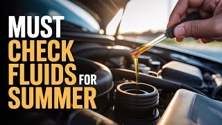 Summer Car Fluids Checklist Every Driver Needs
