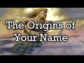 The meaning behind your name