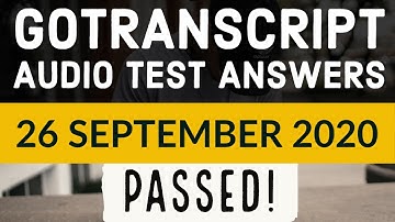 Gotranscript - Go Transcript Test Answers 26 September 2020 | gotranscript test answer 2020 | Passed