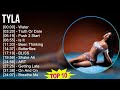 Tyla 2025 MIX Greatest Hits - Water, Truth Or Dare, Push 2 Start, Is It