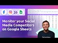 Monitor your Social Media Competitors on Google Sheets | Tutorial (2026)