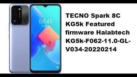 TECNO Spark 8C KG5k Featured firmware Halabtech KG5k-F062-11.0-GL-V034-20220214