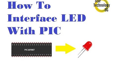Microcontroller PIC16F887 Video 08 How To Interface a LED