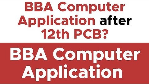 BBA Computer Application Course after 12th PCB ? | 12th PCB के बाद BBA Computer Application Course ?