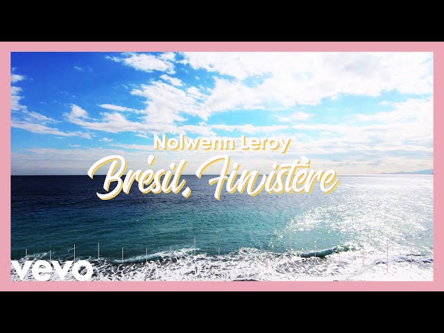 Nolwenn Leroy - Brésil, Finistère (Lyric Video)