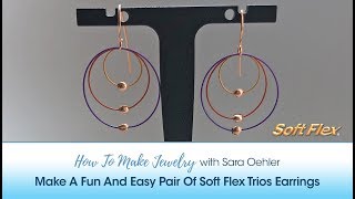 How to Make Jewelry with Sara Oehler: Make A Fun And Easy Pair Of Soft Flex Trios Earrings screenshot 5