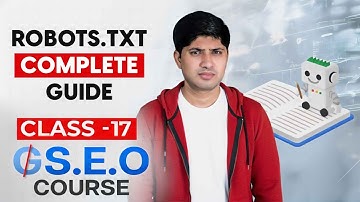 Class 17 - Robots.txt Complete Guide - Advanced SEO Course 2025 | Complete SEO Course 2025