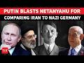 ‘FORGOT HOLOCAUST?’: Putin TORCHES Netanyahu For Tying Iran To Nazis, War Of Words EXPLODES