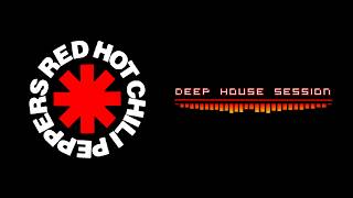 Red Hot Chili Pepper Session (Deep House Mixtape)