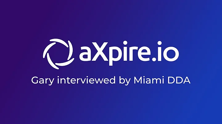 Gary Markham, aXpire CEO, interviewed by Miami DDA