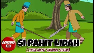 SI PAHIT LIDAH ~ Cerita Rakyat Sumatera Selatan | Dongeng Kita