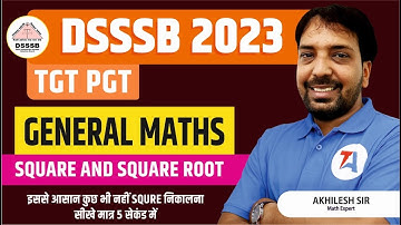 DSSSB Maths | Square and Square Root in 5 Sec | DSSSB TGT PGT 2023 | General Maths by Akhilesh Sir