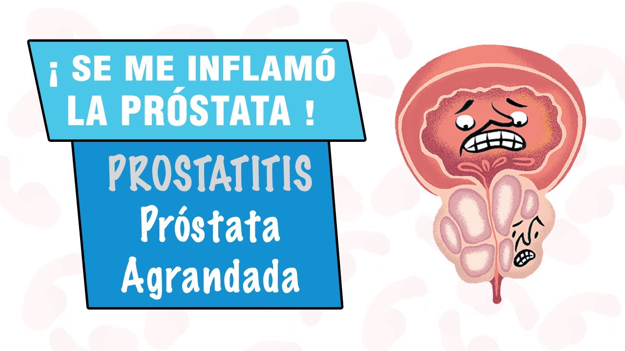 próstata o prostatitis agrandada