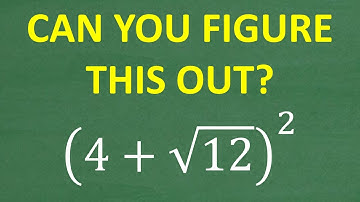 (4 + √12)² — Can You Solve It? MANY People Will Get It WRONG!