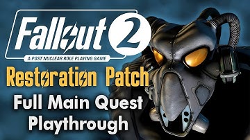 Fallout 2: Restoration Project Mod - Complete Playthrough