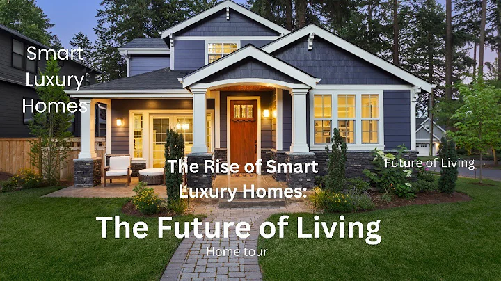 The Rise of Smart Luxury Homes: The Future of Living