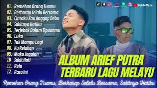 ARIEF - REMEHAN ORANG TUAMU | BERHARAP SELALU BERSAMA || ARIEF - FULL ALBUM TERBARU 2024