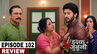 Ishq Junooni Episode 102 Review | Will the Truth About Mom Be Revealed to Guru and Ruhaani Now?