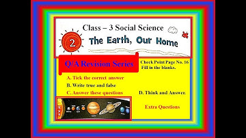 Class - 3 Chapter - 2 THE EARTH, OUR HOME Social Science Question / answer series