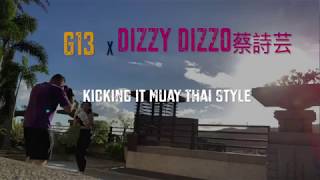 【G13伊森】G13 x Dizzy Dizzo 蔡詩芸 kicking it Muay Thai Style