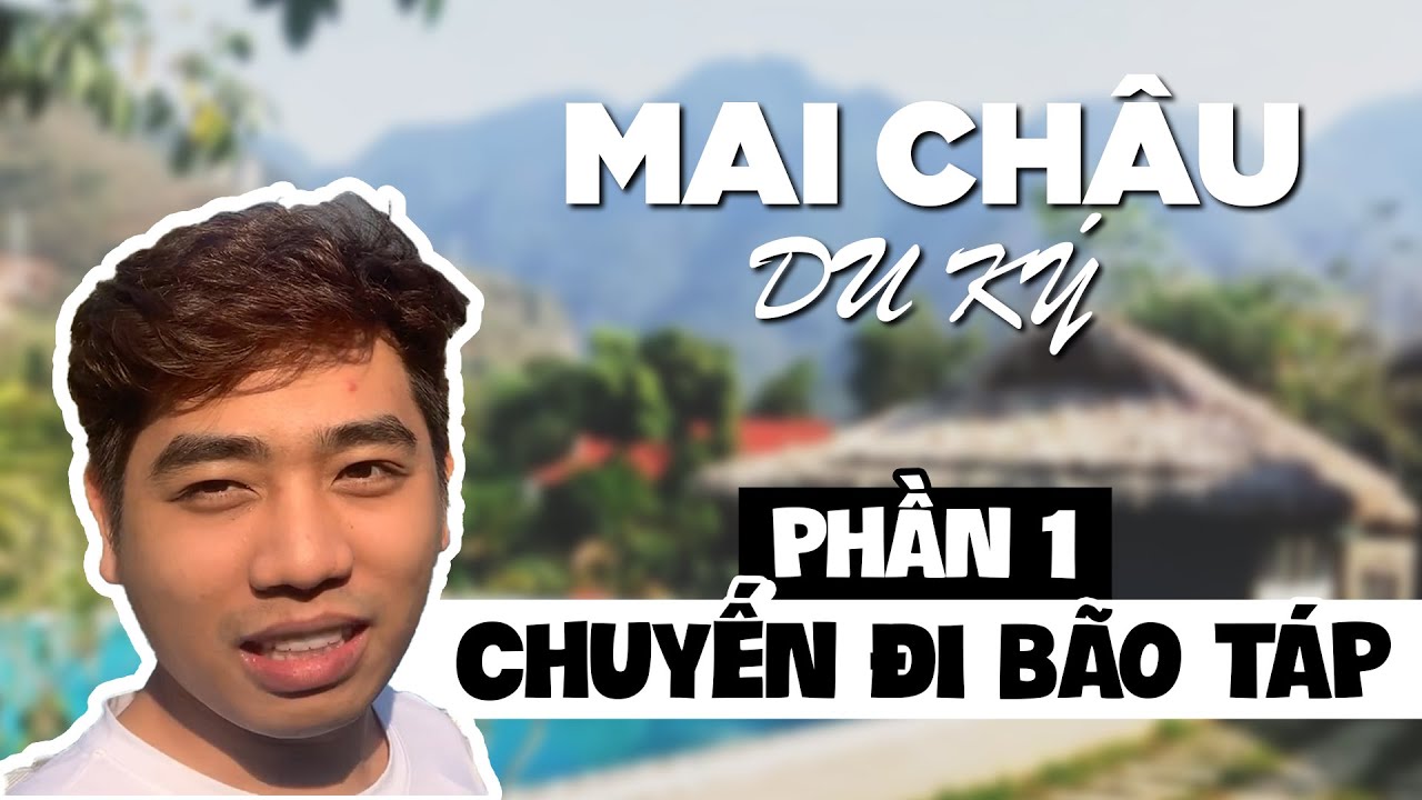 mai châu hòa bình có những gì 2022 MAI CHÂU CÓ GÌ P1 - CHUYẾN DU LỊCH BÃO TÁP CỦA TUẤN TIỀN TỈ | TUẤN TIỀN TỈ