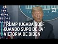 Trump recibió la noticia del triunfo de Biden mientras jugaba golf - Las Noticias