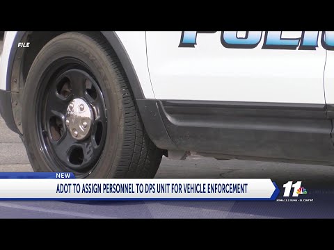 ADOT TO ASSIGN PERSONNEL TO DPS UNIT FOR VEHICLE ENFORCEMENT