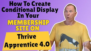 How To Create Conditional Display In Your Membership Site On Thrive Apprentice 4.0 | Aaron J. Parker