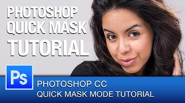 Photoshop CC Masking Tutorial: Quick Mask Mode