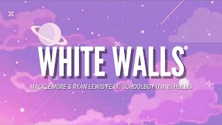 WHITE WALLS - MACKLEMORE &amp; RYAN LEWIS FEAT. SCHOOLBOY Q AND HOLLIS (Lyrics Video)