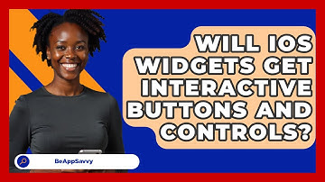 Will iOS Widgets Get Interactive Buttons And Controls? - Be App Savvy
