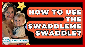 How To Use The SwaddleMe Swaddle? - Raising A Toddler