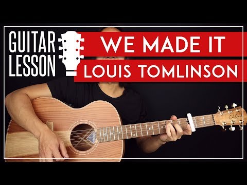 We Made It Guitar Tutorial ? Louis Tomlinson Guitar Lesson |Chords + TAB|