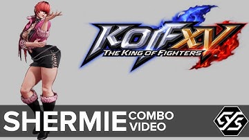 Shermie Combo Video | KOF XV
