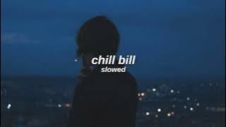 rob $tone - chill bill // slowed down
