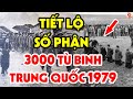 Công Khai Sự Thật Động Trời Trong Cuộc Chiến Biên Giới 1979, Việt Nam Đã Làm Gì Với 3000 Tù Binh TQ
