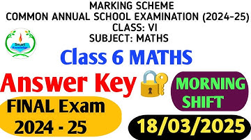 class 6 Maths  answer key 2024-25 (morning shift) / Maths paper solution 2025/final exam24-25