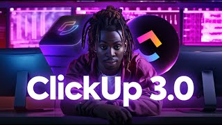 I Tried ClickUp 3.0 and It Changed Everything