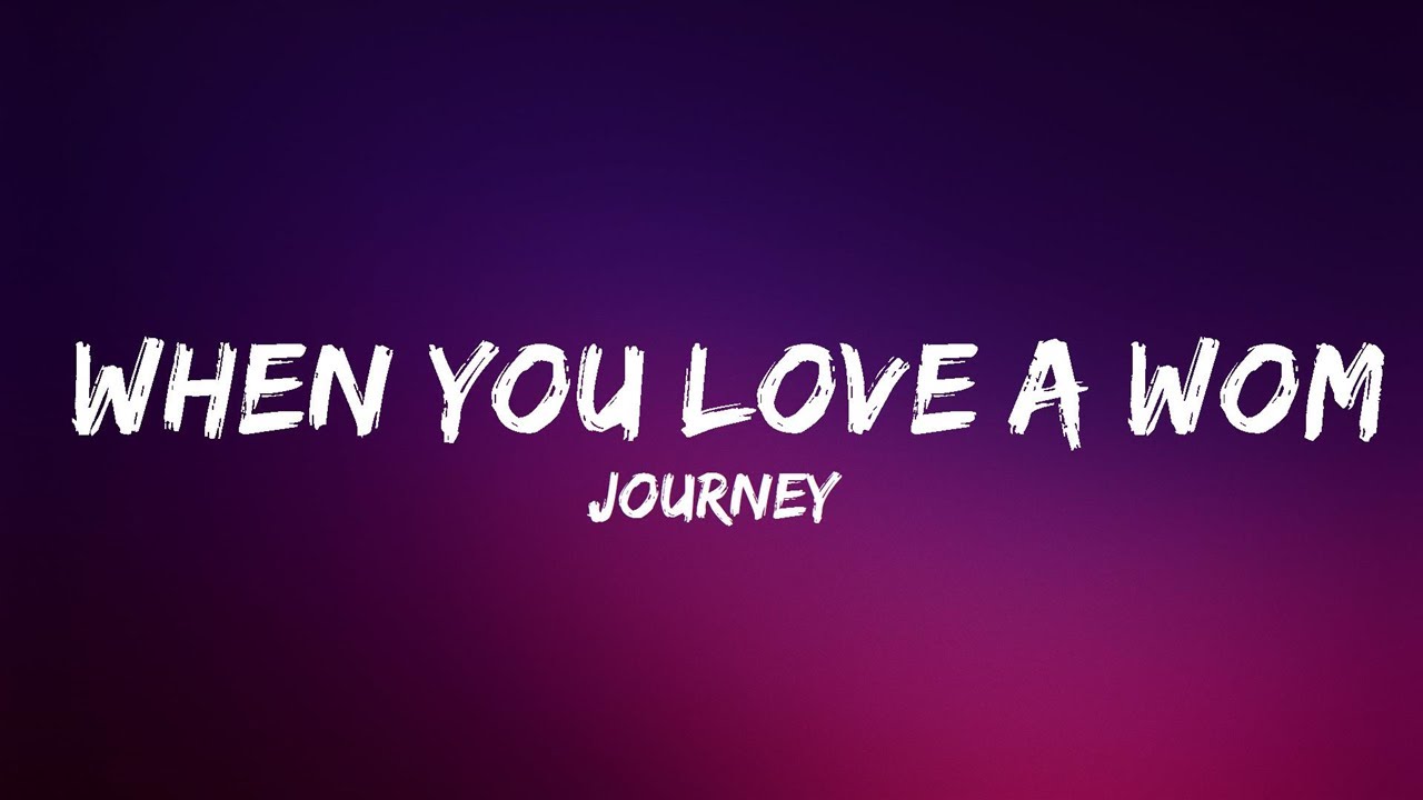 Journey - When You Love a Woman (Lyrics) | Lyrics Video (Official ...