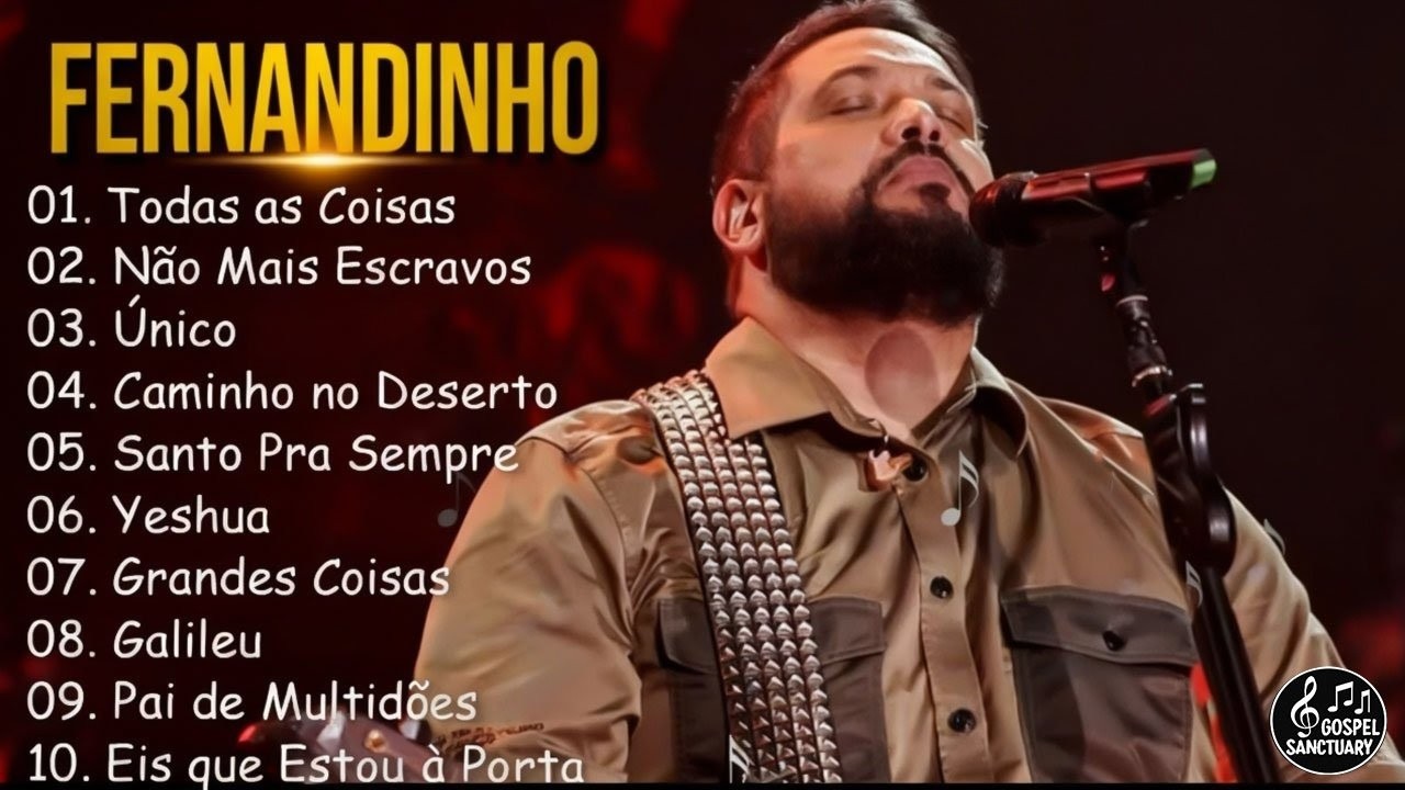 🎶 FERNANDINHO 2026 – Louvores Que Tocam o Coração | Todas as Coisas, Não Mais Escravos e Mais Hinos