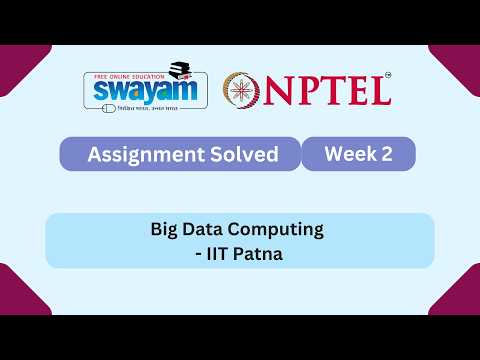 Big Data Computing Week 2 | NPTEL 2026 | IIT Patna | #myswayam #nptel #nptel2026