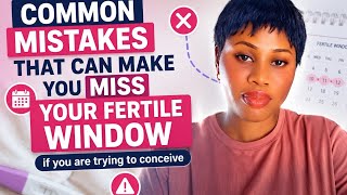 Common mistakes that can make you miss your fertile window #tryingtoconceive 