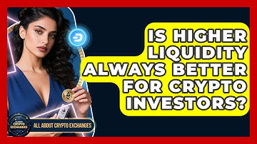 Is Higher Liquidity Always Better for Crypto Investors? - All About Crypto Exchanges