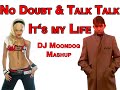 No Doubt &amp; Talk Talk - It&#39;s my life (DJ Moondog Duet/Mashup)