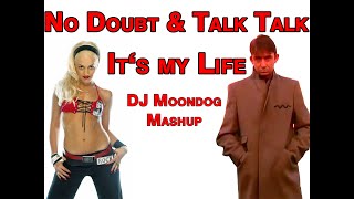 No Doubt &amp; Talk Talk - It&#39;s my life (DJ Moondog Duet/Mashup)