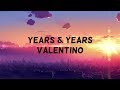 Years & Years - Valentino (ft. MNEK) (lyrics)