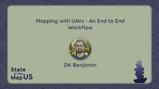 Mapping with UAVs: An End to End Workflow – DK Benjamin