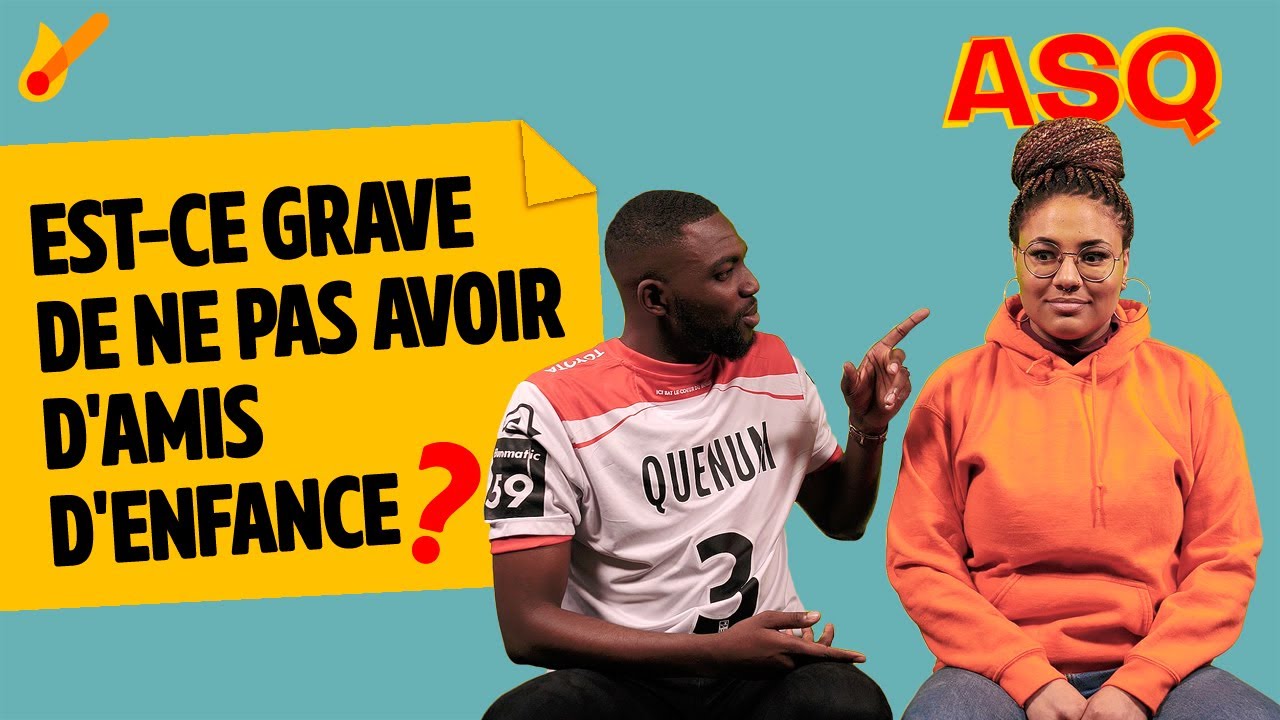 Asq Est Ce Que C Est Grave De Ne Pas Avoir D Amis D Enfance Ft Nadjelika Et Sacko Youtube Asq Est Ce Que C Est Grave De Ne Pas Avoir D Amis D Enfance Ft Nadjelika Et Sacko Youtube