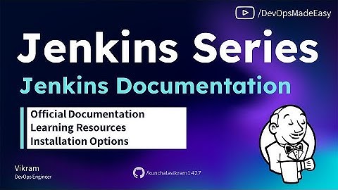 03 - Jenkins Official Documentation Walkthrough | Jenkins 2022