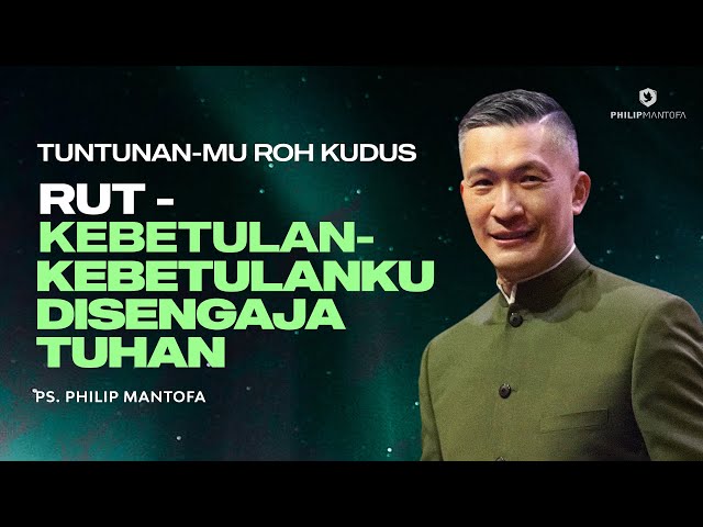 Tuntunan-Mu Roh Kudus | Rut : Kebetulan-Kebetulanku Disengaja Tuhan (Official Philip Mantofa) class=